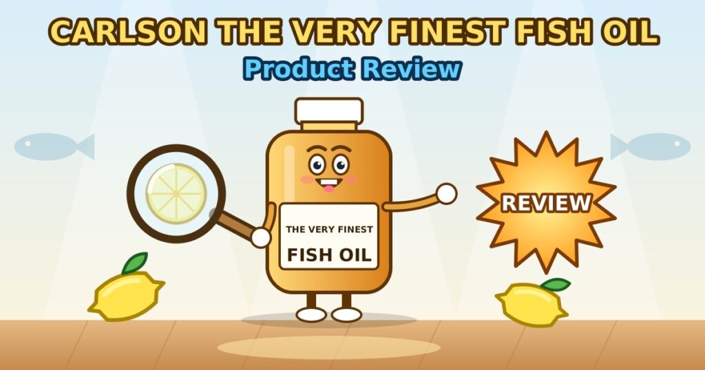 Carlson The Very Finest Fish Oil review, cartoon fish oil bottle character with a lemon slice and a review badge